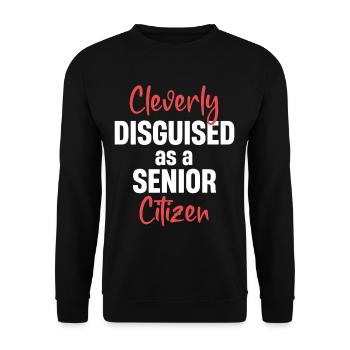Geschickt Getarnt Als Seniorin Geriatrische - Unisex Pullover - Schwarz - Vorne - Alina (178cm) & Michal (187cm)