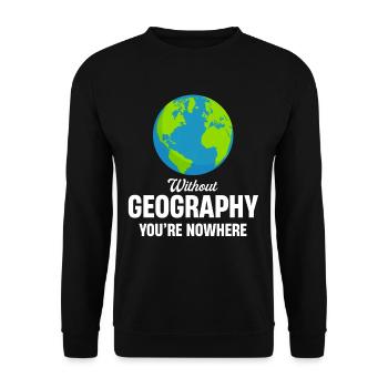 Ohne Geographie Sind Sie Nirgendwo, - Unisex Pullover - Schwarz - Vorne - Alina (178cm) & Michal (187cm)