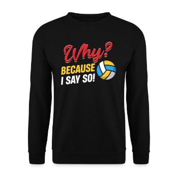 Why? Because I say so! Jollier - Unisex Sweatshirt - black - Front - Alina (178cm) & Michal (187cm)
