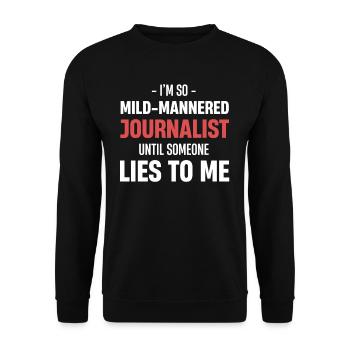 Ich Bin So Sanftmütiger Journalist, Bis Mich - Unisex Pullover - Schwarz - Vorne - Alina (178cm) & Michal (187cm)