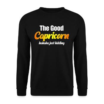 The good Capricorn haha, just kidding, funny - Unisex Sweatshirt - black - Front - Alina (178cm) & Michal (187cm)