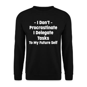 I don't postpone tasks, I delegate - Unisex Sweatshirt - black - Front - Alina (178cm) & Michal (187cm)