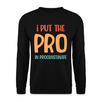 I Put The Professional In Procrastination - Unisex Sweatshirt - black - Front - Alina (178cm) & Michal (187cm)