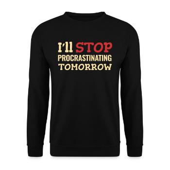 I'll stop procrastinating tomorrow - Unisex Sweatshirt - black - Front - Alina (178cm) & Michal (187cm)