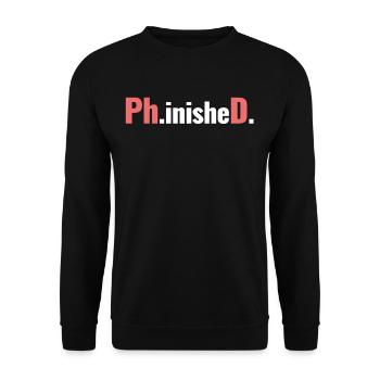 Ph.inished. Ph.d. Doktorat Master Bachelor - Unisex Pullover - Schwarz - Vorne - Alina (178cm) & Michal (187cm)
