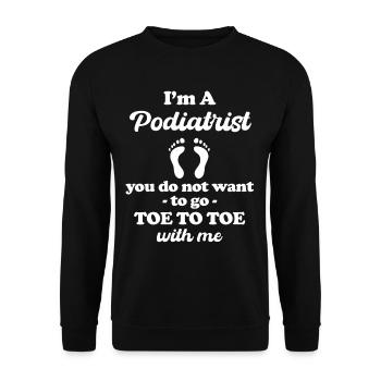 I'm a podiatrist, you don't want to go on tour with me - Unisex Sweatshirt - black - Front - Alina (178cm) & Michal (187cm)