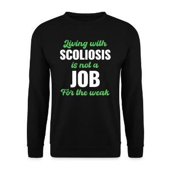 Living with scoliosis is not a job for the - Unisex Sweatshirt - black - Front - Alina (178cm) & Michal (187cm)