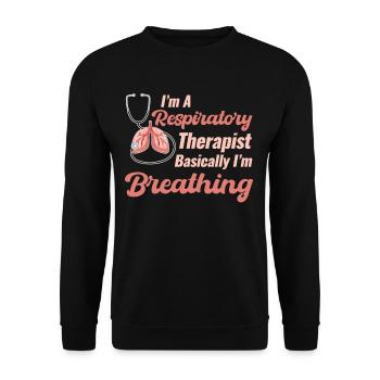 I'm a respiratory therapist, basically I'm - Unisex Sweatshirt - black - Front - Alina (178cm) & Michal (187cm)