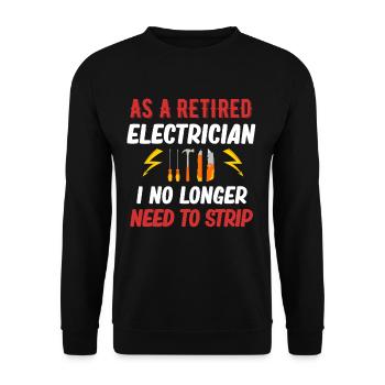 As a retired electrician, I have to - Unisex Sweatshirt - black - Front - Alina (178cm) & Michal (187cm)