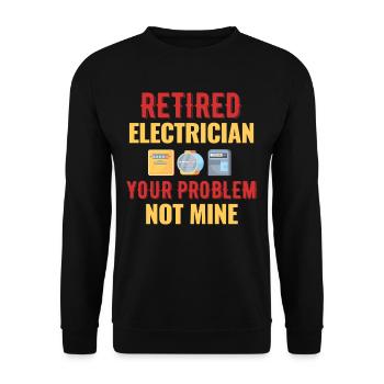 Retired electrician your problem, not - Unisex Sweatshirt - black - Front - Alina (178cm) & Michal (187cm)