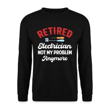Retired electrician no longer my problem - Unisex Sweatshirt - black - Front - Alina (178cm) & Michal (187cm)