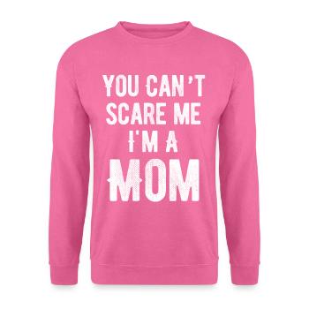 Tu ne peux pas me faire peur, je suis un - Sweat-shirt Unisexe - rose - Devant