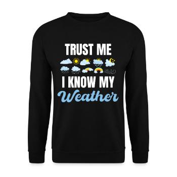 Vertrau Mir, Ich Kenne Mein Wetter Lustiger - Unisex Pullover - Schwarz - Vorne - Alina (178cm) & Michal (187cm)