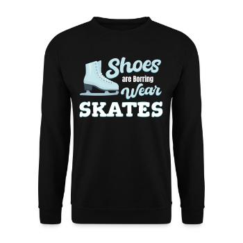 Schuhe Sind Langweilig Tragen Schlittschuhe - Unisex Pullover - Schwarz - Vorne - Alina (178cm) & Michal (187cm)