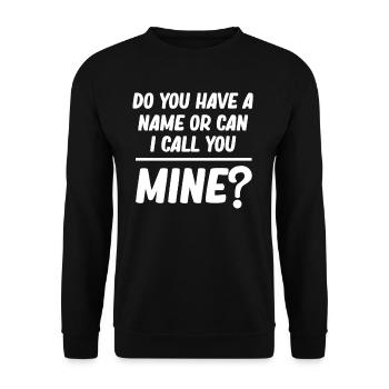 Do you have a name or can I mine you - Unisex Sweatshirt - black - Front - Alina (178cm) & Michal (187cm)