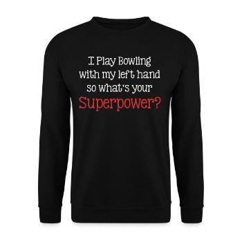 Ich Spiele Bowling Mit Meiner Linken Hand, Also - Unisex Pullover - Schwarz - Vorne - Alina (178cm) & Michal (187cm)