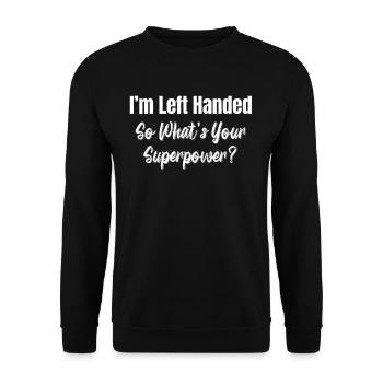 Je suis gaucher, quel est votre superpouvoir ? - Sweat-shirt Unisexe - noir - Devant - Alina (178cm) & Michal (187cm)