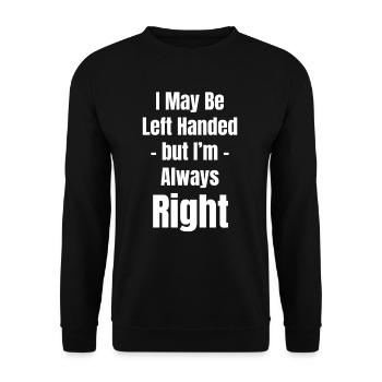 I may be left-handed, but I'm always - Unisex Sweatshirt - black - Front - Alina (178cm) & Michal (187cm)