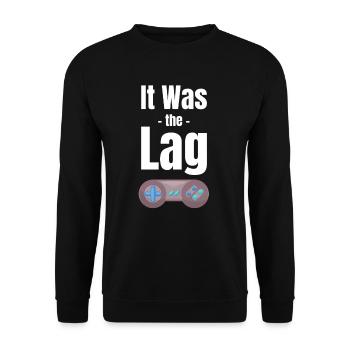 It was the lag funny video game enthusiasts - Unisex Sweatshirt - black - Front - Alina (178cm) & Michal (187cm)