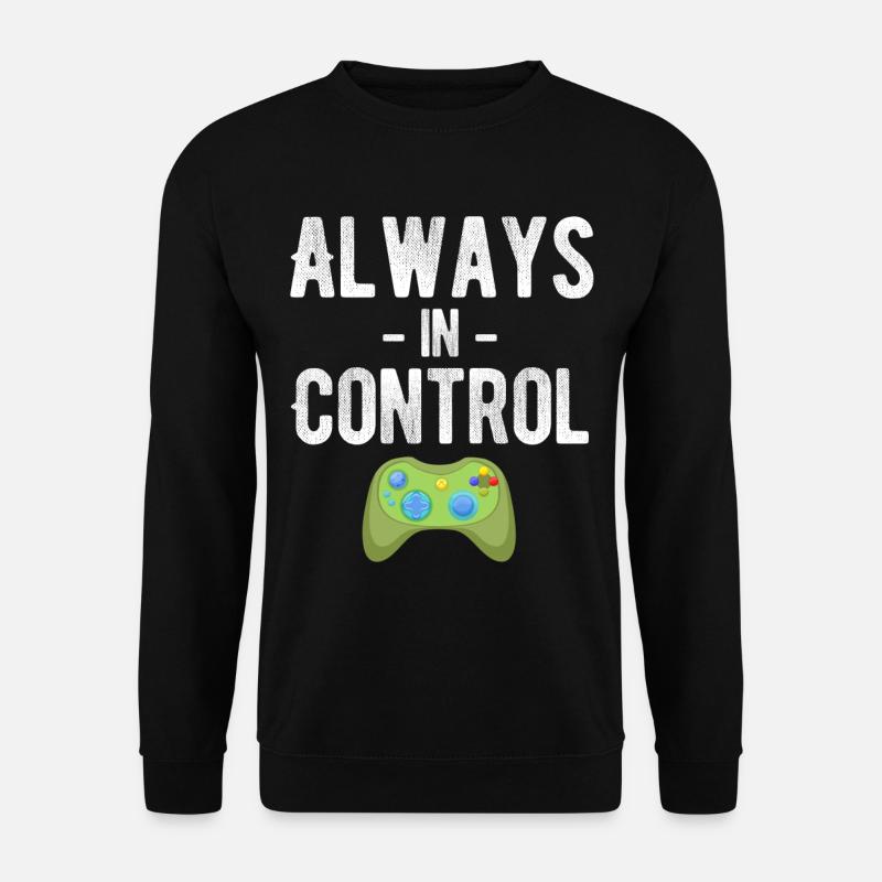 Always Under Control Funny - Unisex Sweatshirt - black
