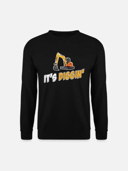 It's Diggin Time: Baggerfahrer, Baggerfahrer, - Unisex Pullover - Schwarz