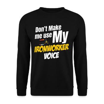 Don't force me to kill my ironworker - Unisex Sweatshirt - black - Front - Alina (178cm) & Michal (187cm)