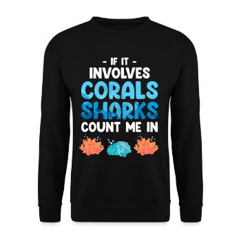 When it comes to corals and sharks, count me among them - Unisex Sweatshirt - black - Front - Alina (178cm) & Michal (187cm)