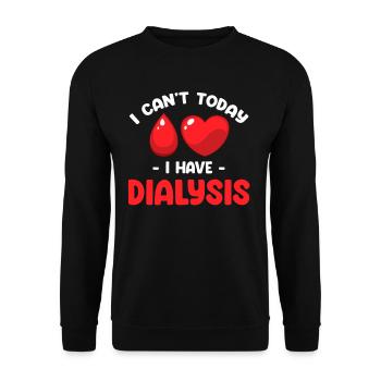Ich Kann Heute Nicht, Ich Habe Eine Dialyse. - Unisex Pullover - Schwarz - Vorne - Alina (178cm) & Michal (187cm)