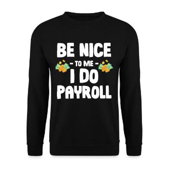 Soyez gentil avec moi, je vais faire de la comptabilité de paie - Sweat-shirt Unisexe - noir - Devant - Alina (178cm) & Michal (187cm)