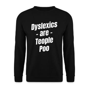 Dyslexics are people who have ADHD neurology - Unisex Sweatshirt - black - Front - Alina (178cm) & Michal (187cm)