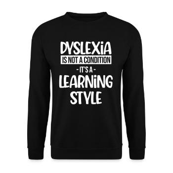 Dyslexia is not a disease, but a - Unisex Sweatshirt - black - Front - Alina (178cm) & Michal (187cm)