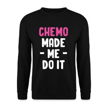 Chemo made me want to make it funny. - Unisex Sweatshirt - black - Front - Alina (178cm) & Michal (187cm)