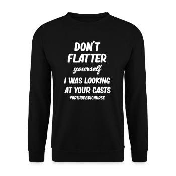 ortho don't flatter you, I've got your - Unisex Sweatshirt - black - Front - Alina (178cm) & Michal (187cm)