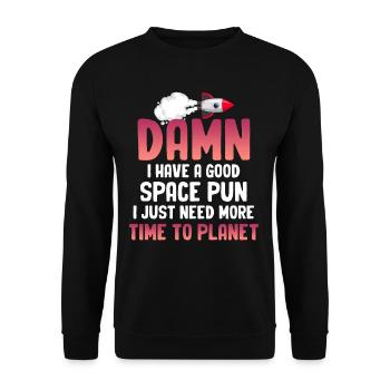 Damn, I've got a good space pun - Unisex Sweatshirt - black - Front - Alina (178cm) & Michal (187cm)