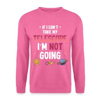 Si je ne peux pas emporter mon télescope avec moi, - Sweat-shirt Unisexe - rose - Devant