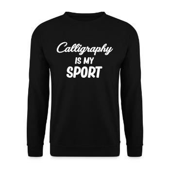 Calligraphy is my sport. Funny - Unisex Sweatshirt - black - Front - Alina (178cm) & Michal (187cm)
