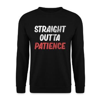 Straight Outta Patience Funny Impatience - Unisex Sweatshirt - black - Front - Alina (178cm) & Michal (187cm)