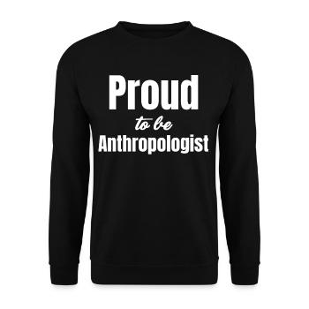 Proud to be an anthropologist Funny - Unisex Sweatshirt - black - Front - Alina (178cm) & Michal (187cm)