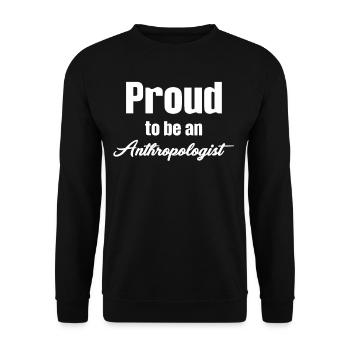 Proud to be an anthropologist Funny - Unisex Sweatshirt - black - Front - Alina (178cm) & Michal (187cm)