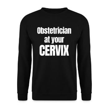 Obstetrician At Her Cervix Funny - Unisex Sweatshirt - black - Front - Alina (178cm) & Michal (187cm)