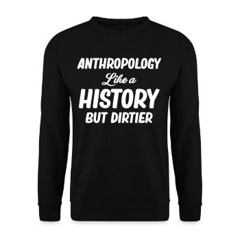 Anthropology like history, but dirtier - Unisex Sweatshirt - black - Front - Alina (178cm) & Michal (187cm)