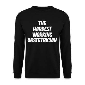 The hardest-working obstetrician - Unisex Sweatshirt - black - Front - Alina (178cm) & Michal (187cm)
