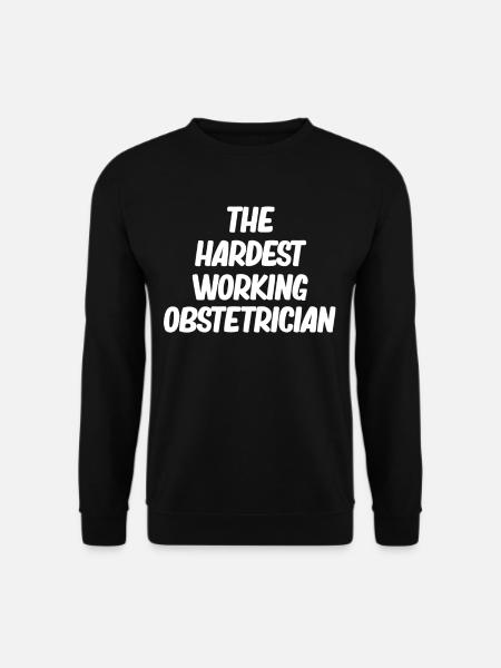 The hardest-working obstetrician - Unisex Sweatshirt - black