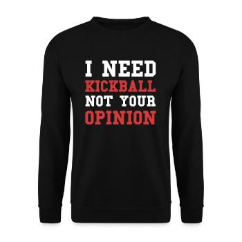 I need kickball, not your opinion Football - Unisex Sweatshirt - black - Front - Alina (178cm) & Michal (187cm)