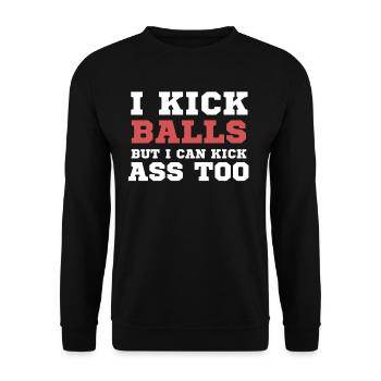 Ich Kicke Bälle, Aber Ich Kann Auch In Den Treten - Unisex Pullover - Schwarz - Vorne - Alina (178cm) & Michal (187cm)