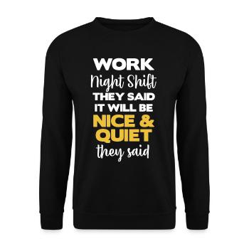 night shift work you said it's going to be a - Unisex Sweatshirt - black - Front - Alina (178cm) & Michal (187cm)