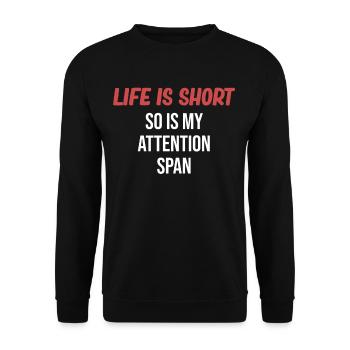 Life is short, so is mine - Unisex Sweatshirt - black - Front - Alina (178cm) & Michal (187cm)