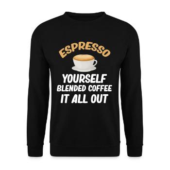 Espresso Yourself Blended Coffee It All Out - Unisex Sweatshirt - black - Front - Alina (178cm) & Michal (187cm)