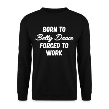 Arabische Mädchen, Die Zum Bauchtanz Geboren - Unisex Pullover - Schwarz - Vorne - Alina (178cm) & Michal (187cm)