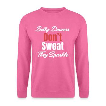 Bauchtänzerinnen Schwitzen Nicht, Sie Funkeln - Unisex Pullover - Pink - Vorne